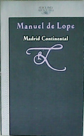 Seller image for Madrid continental. Novela. for sale by Librera y Editorial Renacimiento, S.A.