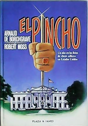 Imagen del vendedor de El pincho. Novela que nos expone lo que sucede tras las puertas de la Casa Blanca y del cuartel general de la KGB. Traduccin de Lorenzo Cortina. a la venta por Librera y Editorial Renacimiento, S.A.