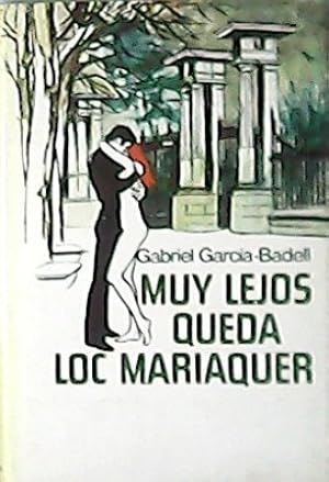 Seller image for Muy lejos queda loc Mariaquer. for sale by Librera y Editorial Renacimiento, S.A.