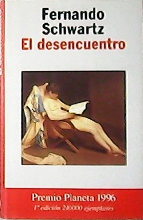 Seller image for El desencuentro. Novela. for sale by Librera y Editorial Renacimiento, S.A.