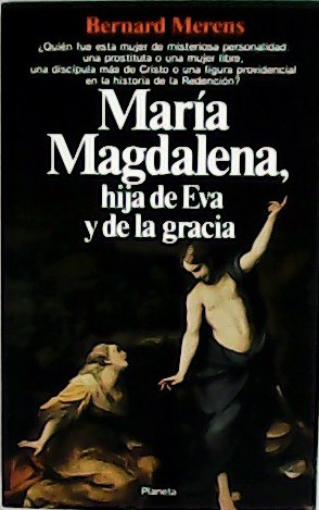 Imagen del vendedor de Mara Magdalena, hija de Eva y de la gracia. Traduccin de Carolina Ross. a la venta por Librera y Editorial Renacimiento, S.A.