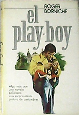 Seller image for El play-boy. Traduccin de Rosalia Vazquez. for sale by Librera y Editorial Renacimiento, S.A.