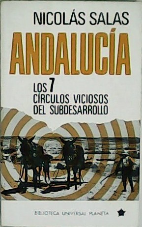 Imagen del vendedor de Andaluca: Los 7 crculos viciosos del subdesarrollo. a la venta por Librera y Editorial Renacimiento, S.A.