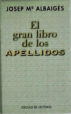 Imagen del vendedor de El gran libro de los apellidos. a la venta por Librera y Editorial Renacimiento, S.A.