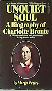 Seller image for Unquiet Soul. A Biography of Charlotte BrontePeters, Margot. Novel. for sale by Librera y Editorial Renacimiento, S.A.