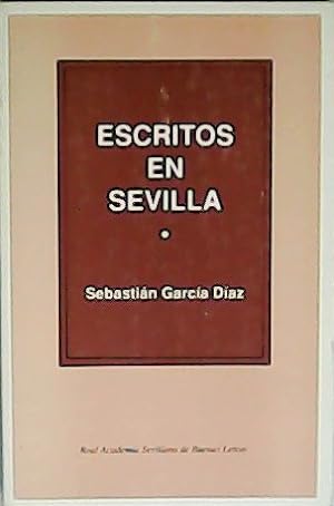 Imagen del vendedor de Escritos en Sevilla. a la venta por Librera y Editorial Renacimiento, S.A.