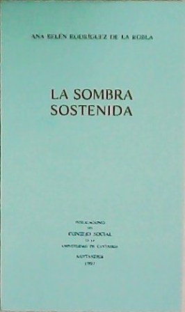 Imagen del vendedor de La sombra sostenida. a la venta por Librera y Editorial Renacimiento, S.A.