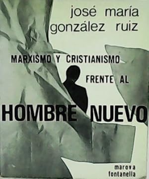 Imagen del vendedor de Marxismo y cristianismo frente al hombre nuevo. a la venta por Librera y Editorial Renacimiento, S.A.