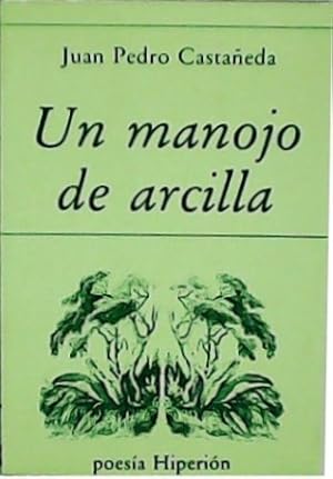 Imagen del vendedor de Un manojo de arcilla. a la venta por Librera y Editorial Renacimiento, S.A.