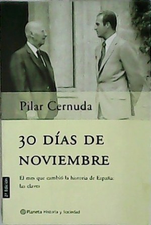 Seller image for 30 das de noviembre. El mes que cambi la historia de Espaa: las claves. for sale by Librera y Editorial Renacimiento, S.A.
