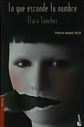 Image du vendeur pour Lo que esconde tu nombre. Premio Nadal 2010. mis en vente par Librera y Editorial Renacimiento, S.A.