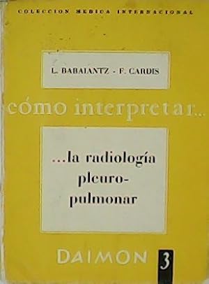 Imagen del vendedor de Cmo interpretar la radiologa pleuro-pulmonar. a la venta por Librera y Editorial Renacimiento, S.A.