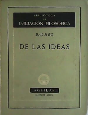 Seller image for De las ideas. Prlogo de Manuel Fuentes Benot. for sale by Librera y Editorial Renacimiento, S.A.