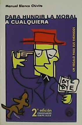 Seller image for Para hundir la moral a cualquiera. Un regalo para sus enemigos. for sale by Librera y Editorial Renacimiento, S.A.