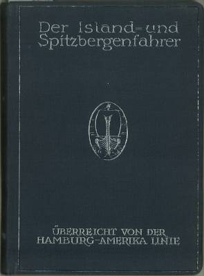 Seller image for Der Island- und Spitzbergenfahrer. [berreicht von der Hamburg-Amerika Linie]. for sale by Antiquariat Weinek