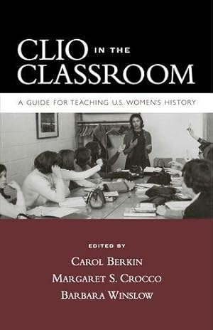 Image du vendeur pour Clio in the Classroom: A Guide for Teaching U.S. Women's History mis en vente par Bellwetherbooks