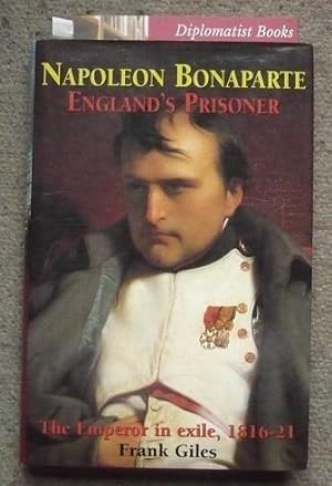 Napoleon Bonaparte: England's Prisoner