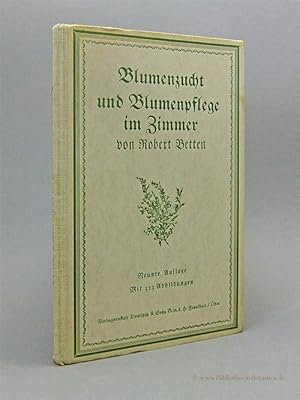 Imagen del vendedor de Praktische Blumenzucht und Blumenpflege im Zimmer. a la venta por Bibliotheca Botanica