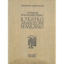 Bild des Verkufers fr CRONACHE DI UN GRANDE TEATRO. IL TEATRO MANZONI DI MILANO zum Verkauf von LIBRERIA ALDROVANDI