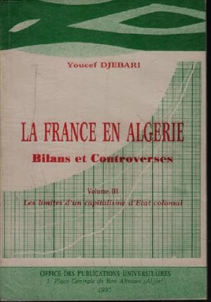 Bild des Verkufers fr La france en algerie Bilans et controverses volume 3 zum Verkauf von librairie philippe arnaiz
