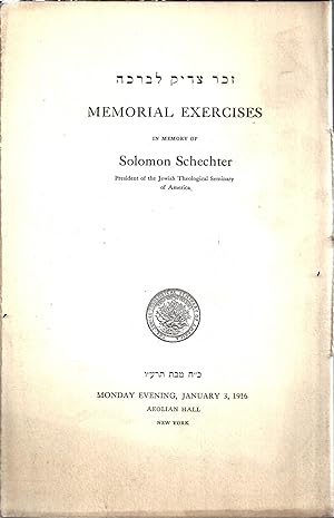 Image du vendeur pour MEMORIAL EXERCISES IN MEMORY OF SOLOMON SCHECHTER, PRESIDENT OF THE JEWISH THEOLOGICAL SEMINARY OF AMERICA, 28 TEVET 676, MONDAY EVENING, JANUARY 3, 1916, AEOLIAN HALL, NEW YORK mis en vente par Dan Wyman Books, LLC