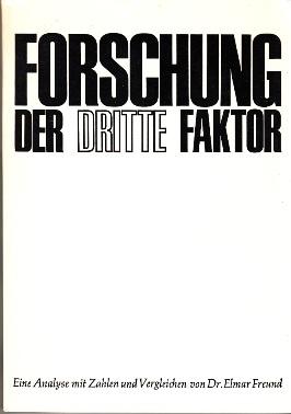 Seller image for Forschung der dritte Faktor. Eine Analyse mit Zahlen und Vergleichen. for sale by Buchversand Joachim Neumann