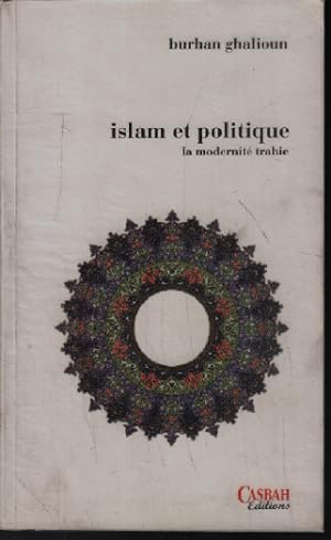 Imagen del vendedor de Islam et politique / la modernit trahie a la venta por librairie philippe arnaiz