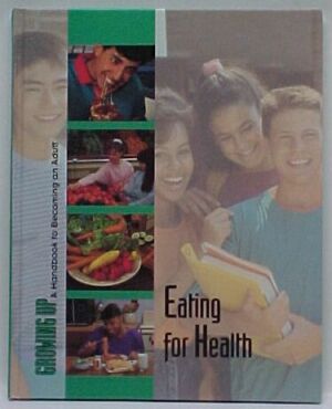 Seller image for Eating for Health: Growing Up : A Handbook to Becoming an Adult, Volume 3 for sale by Adventures Underground