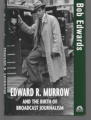 Immagine del venditore per Edward R. Murrow And The Birth Of Broadcast Journalism venduto da Thomas Savage, Bookseller