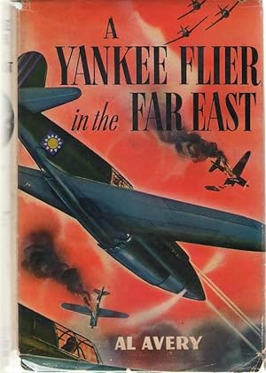 Seller image for A Yankee Flier In The Far East for sale by Dan Glaeser Books