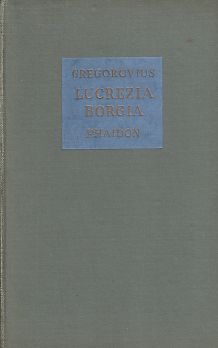 Seller image for Lucrezia Borgia. A Chapter from the Morals of the Italian Renaissance. for sale by Fundus-Online GbR Borkert Schwarz Zerfa