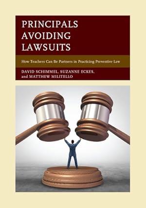 Immagine del venditore per Principals Avoiding Lawsuits : How Teachers Can Be Partners in Practicing Preventive Law venduto da GreatBookPrices