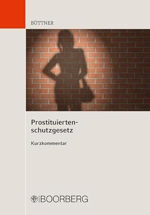 Bild des Verkufers fr Prostituiertenschutzgesetz : Kurzkommentar zum Verkauf von AHA-BUCH GmbH