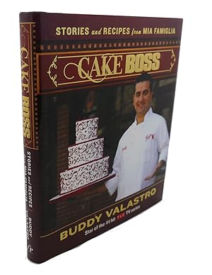 Imagen del vendedor de CAKE BOSS Stories and Recipes from Mia Famiglia a la venta por Rare Book Cellar