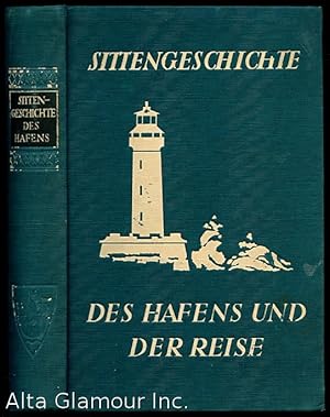 Immagine del venditore per SITTENGESCHICHTE DES HAFENS UND DER REISE; Eine Beleuchtung Des Erotischen Lebens In Der Hafenstadt, Im Hotel, Im Reisevehikel; Die Sexualitat Des Kulturmenschen Wahrend Des Reisens Und In Fremden Milieu Sittengeschichte der kulturwelt und ihrer entwicklung in einzeldarstellungen venduto da Alta-Glamour Inc.