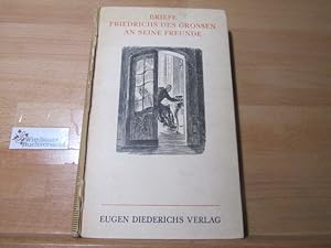 Immagine del venditore per Briefe Friedrichs der Grossen an seine Freunde. Hrsg. v. Meta Baetke. [Nach d. franz. Orig.-Ausg. bers. v. Meta Baetke] venduto da Antiquariat im Kaiserviertel | Wimbauer Buchversand