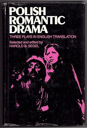 POLISH ROMANTIC DRAMA: THREE PLAYS IN ENGLISH TRANSLATION