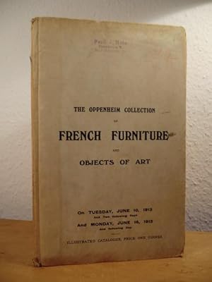 The Oppenheim Collection of French Furniture and Objects of Art. Catalogue of the Choice Collecti...