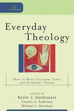 Seller image for Everyday Theology How to Read Cultural Texts and Interpret Trends (Paperback) for sale by Grand Eagle Retail