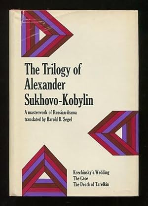 Image du vendeur pour The Trilogy of Alexander Sukhovo-Kobylin: [Krechinsky's Wedding; The Case; The Death of Tarelkin] mis en vente par ReadInk, ABAA/IOBA