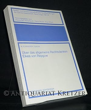 Seller image for ber das allgemeine Rechtsdenken Eikes von Repgow. [Von Alexander Ignor]. (= Rechts- und Staatswissenschaftliche Verffentlichungen der Grres-Gesellschaft, Neue Folge, Heft 42). for sale by Antiquariat Kretzer