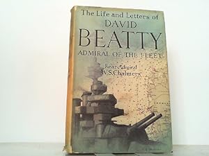 Imagen del vendedor de The Life and Letters of David, Earl Beatty. Admiral of the Fleet. Viscount Borodale of Wexford, Baron Beatty of the North Sea and of Brooksby. a la venta por Antiquariat Ehbrecht - Preis inkl. MwSt.