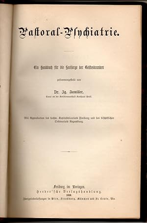 Pastoral-Psychiatrie : ein Handbuch für die Seelsorge der Geisteskranken. Theologische Bibliothek...