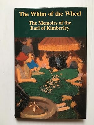 Imagen del vendedor de The Whim of the Wheel: The Memoirs of the Earl of Kimberley a la venta por David Kenyon
