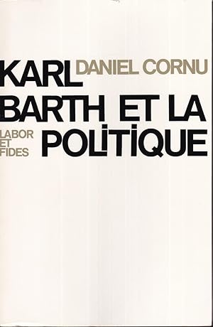Bild des Verk�ufers f�r Karl Barth et la politique zum Verkauf von Bouquinerie Le Fouineur