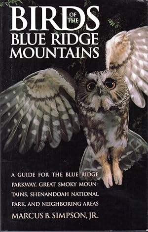 Seller image for Birds of the Blue Ridge Mountains: A Guide for the Blue Ridge Parkway, Great Smoky Mountains, Shenandoah National Park, and Neighboring Areas for sale by Dorley House Books, Inc.