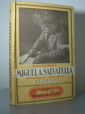 EDITORIAL MIGUEL A. SALVATELLA. CATALOGO de carácter extraordinario con motivo del 25º aniversari...