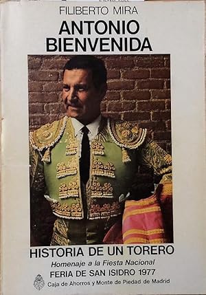 Antonio Bienvenida. Historia de un Torero