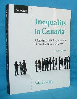 Inequality in Canada : A Reader on the Intersections of Gender, Race, and Class