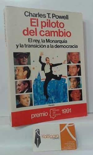 Imagen del vendedor de EL PILOTO DEL CAMBIO. EL REY, LA MONARQUA Y LA TRANSICIN A LA DEMOCRACIA a la venta por Librera Kattigara